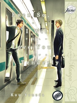 cover image of Even So, I Will Love You Tenderly (Yaoi Manga)